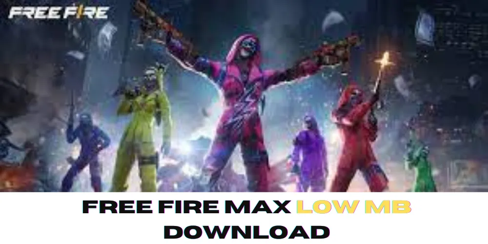 Free fire max low mb download