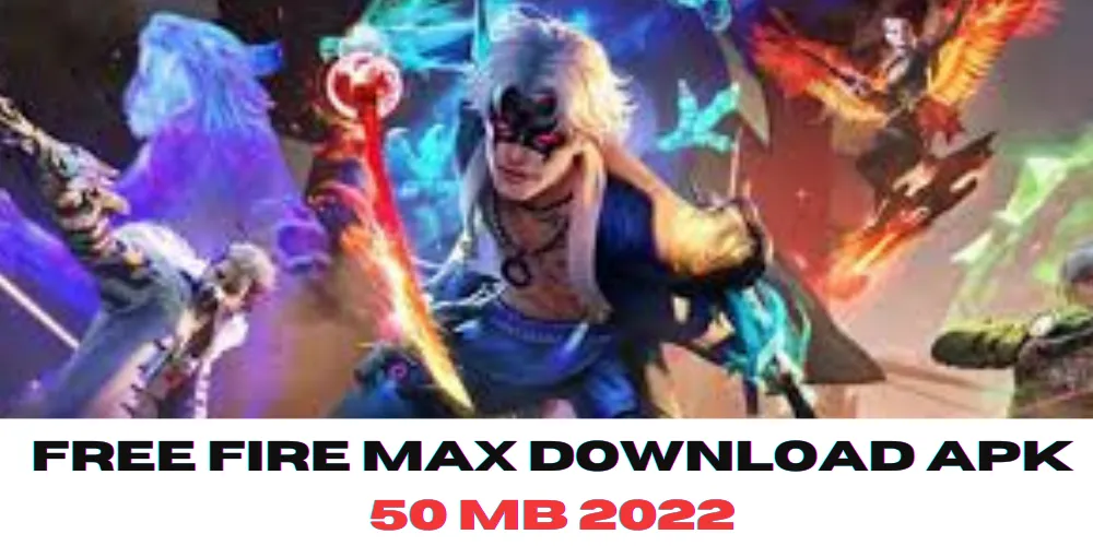 free fire max download apk 50 mb 2022
